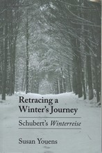 Retracing a Winter's Journey: Franz Schubert's Winterreise